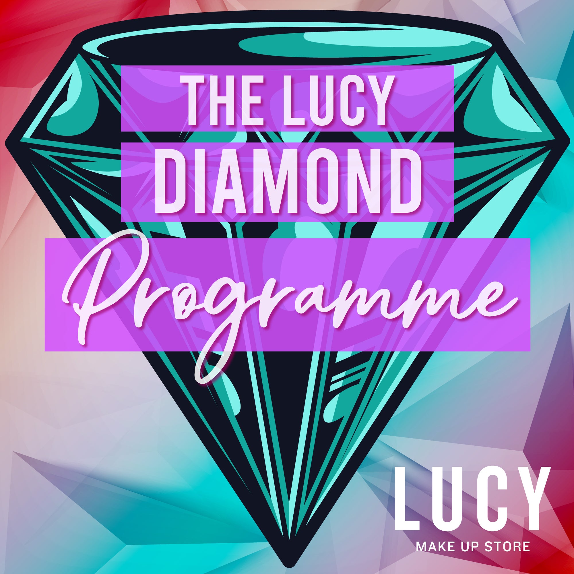 The LUCY Diamond Programme - LUCY Makeup Store Promotion